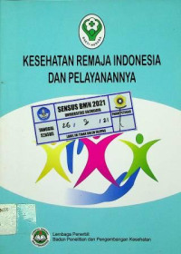 KESEHATAN REMAJA INDONESIA DAN PELAYANANNYA