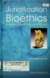 Juridification in Bioethics; Governance of Human Pluripotent Cell Research