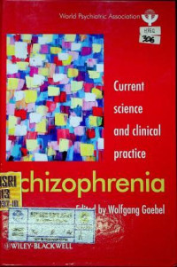 Schizophrenia; Current science and clinical practice