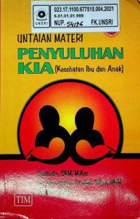 UNTAIAN MATERI PENYULUHAN KIA ( Kesehatan Ibu dan Anak )