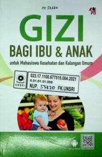 GIZI BAGI IBU DAN ANAK, untuk Mahasiswa Kesehatan dan Kalangan Umum