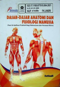 DASAR- DASAR ANATOMI DAN FISIOLOGI MANUSIA ( Teori dan Aplikasi Praktek Bagi Mahasiswa dan Perawat Klinis )