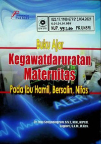 Buku Ajar Kegawatdaruratan Maternitas Pada Ibu Hamil, Bersalin, Nifas