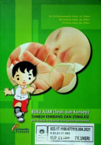 BUKU AJAR ( Teori dan Konsep ) TUMBUH KEMBANG DAN STIMULASI Bayi, Toddler, Pra Sekolah, Usia Sekolah dan Remaja