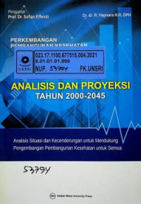 PERKEMBANGAN PEMBANGUNAN KESEHATAN; ANALISIS DAN PROYEKSI TAHUN 2000- 2045