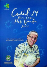 COVID- 19 dalam Tulisan Prof. Tjandra, Jilid 2