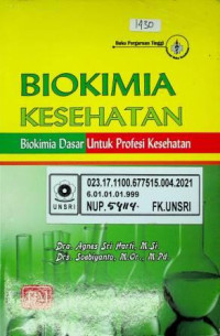 BIOKIMIA KESEHATAN, Biokimia Dasar Untuk Profesi Kesehatan