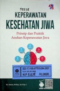 KEPERAWATAN KESEHATAN JIWA, Prinsip dan Praktik Asuhan Keperawatan Jiwa