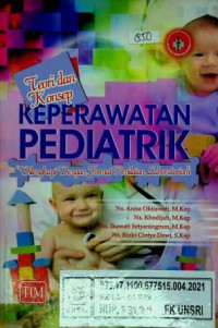 Teori dan Konsep KEPERAWATAN PEDIATRIK; Dilengkapi Dengan Format Penilaian Laboratorium