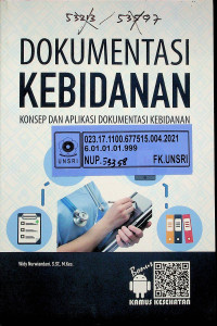 DOKUMENTASI KEBIDANAN : KONSEP DAN APLIKASI DOKUMENTASI KEBIDANAN