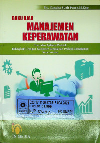 BUKU AJAR MANAJEMEN KEPERAWATAN : Teori dan Aplikasi Praktek Dilengkapi Dengan Kuisioner Pengkajian Praktek Manajemen Keperawatan