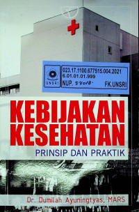 KEBIJAKAN KESEHATAN : PRINSIP DAN PRAKTIK