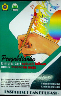 Pengabdianku : Dimulai dari sebuah tulisan untuk Indonesia maju