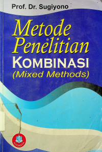 Metode Penelitian KOMBINASI (Mixed Methods)