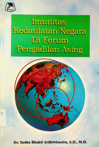 Imunitas Kedaulatan Negara Di Forum Pengadilan Asing