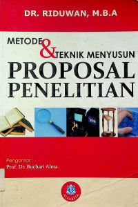 METODE & TEKNIK MENYUSUN PROPROSAL PENELITIAN