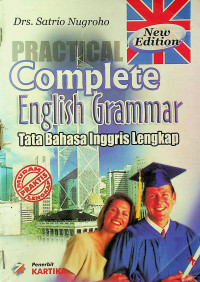 PRACTICAL Complete English Grammar = Tata Bahasa Inggris Lengkap