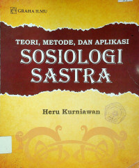 TEORI, METODE, DAN APLIKASI SOSIOLOGI SASTRA