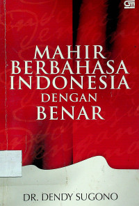 MAHIR BERBAHASA INDONESIA DENGAN BENAR