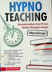 HYPNO TEACHING: Memaksimalkan Hasil Proses Belajar-Mengajar dengan Hipnoterapi