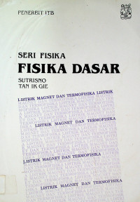 SERI FISIKA: FISIKA DASAR LISTRIK, MAGNET DAN TERMOFISIKA LISTRIK