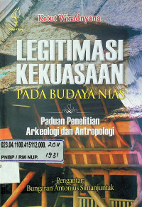 LEGITIMASI KEKUASAAN PADA BUDAYA NIAS: Paduan Penelitian Arkeologi dan Antropologi