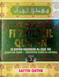 TAFSIR FI ZHILALIL QUR'AN: DI BAWAH NAUANGAN AL-QUR'AN (SURAH AN-NISAA-PENGANTAR SURAH AL-AN'AAM)), Jilid 3