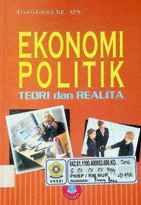 EKONOMI POLITIK: TEORI dan REALITA