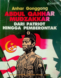ABDUL QAHHAR MUDZAKKAR: DARI PATRIOT HINGGA PEMBERONTAK