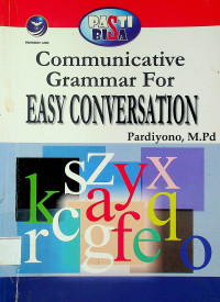 PASTI BISA: Communicative Grammar For EASY CONVERSATION
