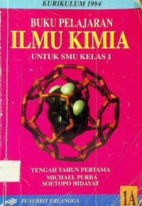 BUKU PELAJARAN ILMU KIMIA UNTUK SMU KELAS 1, KURIKULUM 1994