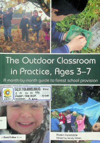 The Outdoor Classroomin Practice, Ages 307: A month-by-month guide to forest scholl provision