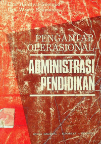 PENGANTAR OPERASIONAL: ADMINISTRASI PENDIDIKAN