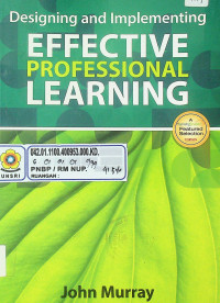 EFFECTIVE PROFESSIONAL LEARNING: Designing and Implementing