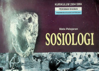 Mata Pelajaran SOSIOLOGI: KURIKULUM 2004 SMA, PEDOMAN KHUSUS PENGEMBANGAN SILABUS DAN PENILAIAN