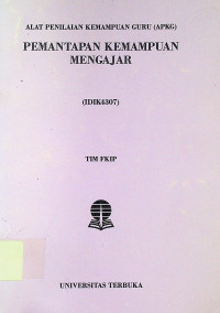 ALAT PENILAIAN KEMAMPUAN GURU (APKG) PEMANTAPAN KEMAMPUAN MENGAJAR (IDIK4307)