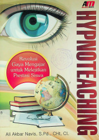 HYPNOTEACHING: Revolusi Gaya Mengajar Untuk Melejitkan Prestasi Siswa