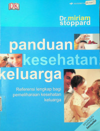 panduan kesehatan keluarga: Referensi lengkap bagi pemeliharaan kesehatan keluarga