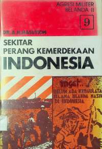 SEKITAR PERANG KEMERDEKAAN INDONESIA: AGRESI MILITER BELANDA II 9