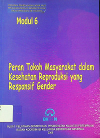 Peran Tokoh Masyarakat Kesehatan Reproduksi yang Responsif Gender, Modul 6