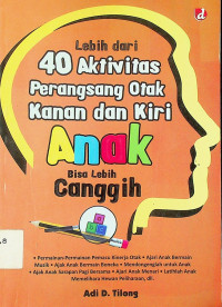 Lebih dari 40 Aktivitas Perangsang Otak Kanan dan Kiri Anak Bisa Lebih Canggih