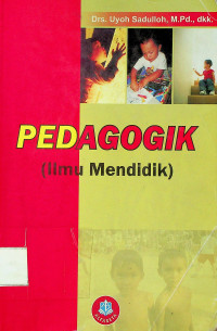 PEDAGOGIK (Ilmu Mendidik)