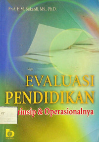 EVALUASI PENDIDIKAN : Prinsip & Operasionalnya