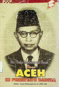 Mr. Teuku Moehammad Hasan Dari ACEH KE PEMERSATU BANGSA