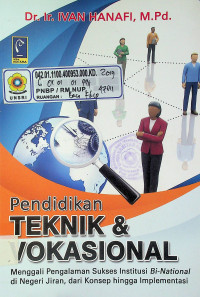 PENDIDIKAN TEKNIK & VOKASIONAL: Menggali Pengalaman Sukses Institusi Bi-National di Negeri Jiran, dari Konsep hingga Implementasi