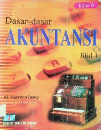Dasar-dasar AKUNTANSI, Jilid 1, Edisi 6