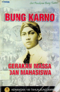 BUNG KARNO: GERAKAN MASSA DAN MAHASISWA