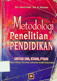 METODOLOGI PENELITIAN PENDIDIKAN UNTUK UIN, STAIN, PTAIS SEMUA FAKULTAS DAN JURUSAN KOMPONEN MKK