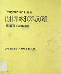 Pengetahuan Dasar KINESIOLOGI ILMU GERAK