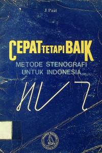 CEPAT TETAPI BAIK: METODE STENOGRAFI UNTUK INDONESIA